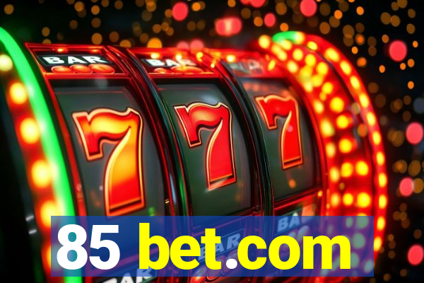 85 bet.com